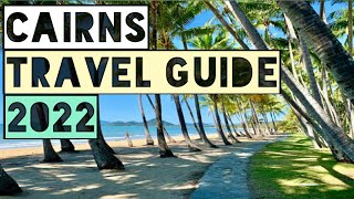 CAIRNS TRAVEL GUIDE 2022  CAIRNS AUSTRALIA 2022 [upl. by Odnumyar]