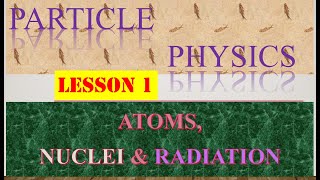 PARTICLE PHYSICS Lesson 1 AS Physics 9702gcse exam cambridge physicsalevel education [upl. by Con]