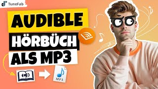 TuneFab  Audible Hörbücher in MP3 die komplette Anleitung [upl. by Ellynad]