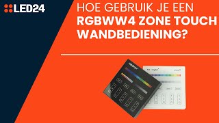 Hoe gebruik je een RGBWW 4 zone touch wandbediening [upl. by Nawk]