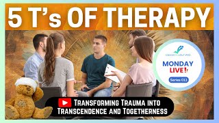 5 Ts of Therapy  Monday Live  How to Transform or Treat Trauma into Transcendence amp Togetherness [upl. by Olleina]