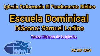 Iglesia Reformada El Fundamento Biblico Escuela Dominical Tema Historia de la Iglesia [upl. by Zuliram]