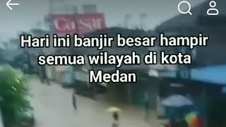 HARI INI BANJIR BESAR HAMPIR SEMUA WILAYAH DI KOTA MEDAN HARI RABU [upl. by Menell851]