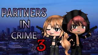 •Partners In Crime 3•  Gacha Life Movie [upl. by Marijo]