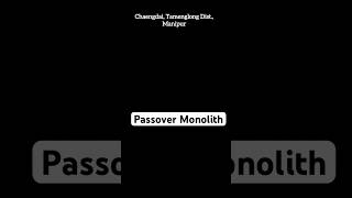 Passover Monolith  Chaengdai Vill Tml Dist Manipur [upl. by Sergo]