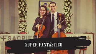 Super Fantástico  Balão Mágico  Por Duo Love Strings [upl. by Aliam]