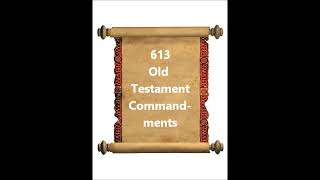 613 OLD TESTAMENT COMMANDMENTS [upl. by Ariamoy19]