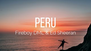 Fireboy DML amp Ed Sheeran  Peru Lyrics [upl. by Healey]