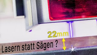 Lasern statt Sägen  22mm Holz mit einem Dioden Laser  Creality Falcon2 mit 22 Watt [upl. by Placia84]