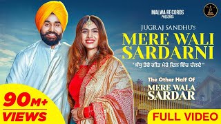 Mere Wali Sardarni Full Video JUGRAJ SANDHU  NEHA MALIK  GURI  Punjabi Songs  Malwa [upl. by Rann]