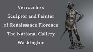 Verrocchio Sculptor and Painter of Renaissance Florence  The National Gallery Washington [upl. by Maxwell]