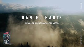 LAS TRAMPAS DEL MIEDO AUDIOLIBRO  Daniel Habif [upl. by Assilim803]