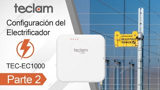 Configuración del electrificador TECEC1000 quotTeclamquot Parte 2 [upl. by Lucchesi323]