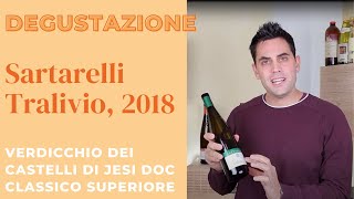 Degustazione di Tralivio 2018 Sartarelli  Verdicchio dei Castelli di Jesi DOC Classico Superiore [upl. by Najed]