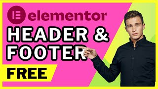 How To Build Headers and Footers Using Elementor For FREE [upl. by Egor]