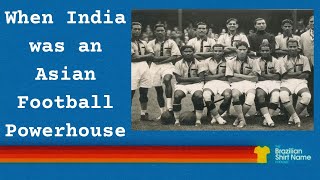 When India were Asian Football Giants [upl. by Cumine114]