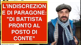 LINDISCREZIONE DI PARAGONE quotDI BATTISTA PRONTO AL POSTO DI CONTEquot [upl. by Meriel]