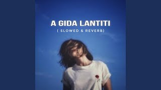 A Gida Lantiti Slowed amp Reverb [upl. by Lseil]