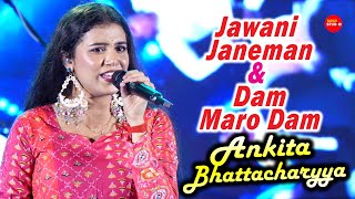 Jawani Janeman Haseen Dilruba amp Dam Maro Dam  Cover ByAnkita Bhattacharyya  Asha Bhosle [upl. by Farand78]