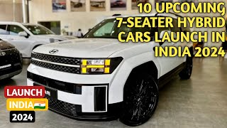 10 UPCOMING 7SEATER HYBRID CARS LAUNCH IN INDIA 2024  PRICE FEATURES LAUNCH DATE  UPCOMING CARS [upl. by Orimar]