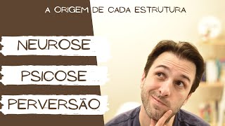 Neurose x Psicose x Perversão  Entenda as estruturas clínicas [upl. by Nolly]