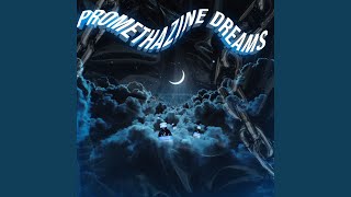 Promethazine Dreams [upl. by Anasor]