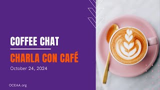 Coffee Chat Charla con café  October 24 2024  OCEAA TK8th public charter school [upl. by Dexter]