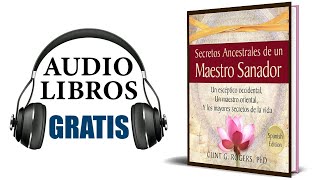 Secretos ancestrales de un maestro sanador Audiolibro Clint G Rogers [upl. by Riker]