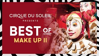 Best of Makeup II  Cirque du Soleil [upl. by Arhsub304]