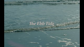 the ebb tide [upl. by Ylrehc764]