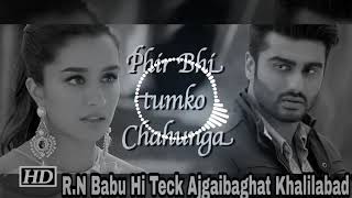 Phir Bhi Tumko Chahunga  Dj Tik Tok Vibration Mix  RN Babu Hi Teck Khalilabad 211K views 15K [upl. by Sukramal]