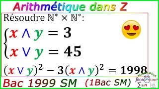 Arithmétique dans Z  PGCD et PPCM  Bac 1999 SM  Exercice 30 [upl. by Corbie]