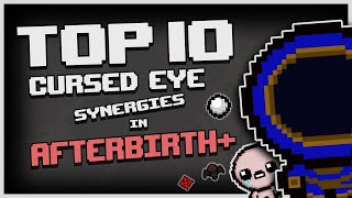 TOP 10 CURSED EYE SYNERGIES in The Binding of Isaac AFTERBIRTH [upl. by Endaira]