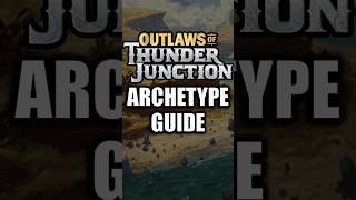 Outlaws of Thunder Junction Draft Archetype Guide [upl. by Macdermot]