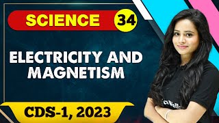 Science 34  Electricity and Magnetism  CDS 1 2023 [upl. by Nnav151]