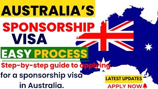 AUSTRALIA SPONSORSHIP VISA A STEPBYSTEP GUIDE EASY APPLICATION PROCESS [upl. by Adnaugal533]