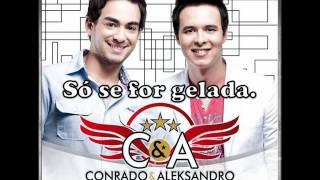 So se for gelada  Conrado e Aleksandro [upl. by Esinev]