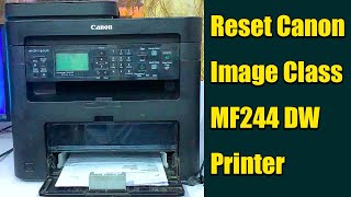 How To Reset Canon Image Class MF244 DW Printer II Reset Canon Printer Settings [upl. by Andrei]