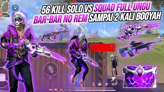 56 KILL SOLO VS SQUAD FULL UNGU  BAR  BAR NO REM SAMPAI 2 KALI BOOYAH 🔥🔥🔥  FREE FIRE INDONESIA [upl. by Lebam]