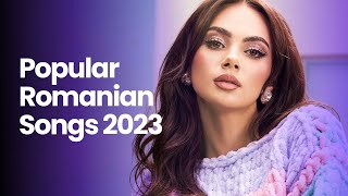 Best Romanian Music 2023 🎶 Top 50 Romanian Hits 2023 Mix 🎶 Popular Romanian Songs 2023 Playlist [upl. by Monjo]