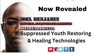 Youth Restoring Technologies Revealed Thurs 9pmEST Joel Benjamin528 [upl. by Even]