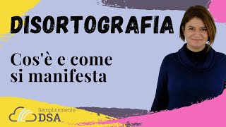 Disturbi dellApprendimento DSA  La Disortografia cosè Come si manifesta [upl. by Enidanreb685]