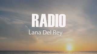 Lana Del Rey  Radio Lyrics [upl. by Ingaborg]