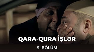 QaraQura İşlər  9Bölüm [upl. by Savick]