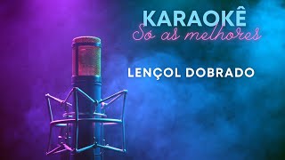 KARAOKÊ SERTANEJO  LENÇOL DOBRADO  JOÃO GUSTAVO E MURILO  PLAYBACK [upl. by Adkins]