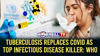 TUBERCULOSIS REPLACES COVID AS TOP INFECTIOUS DISEASE KILLER WHO [upl. by Crissy976]