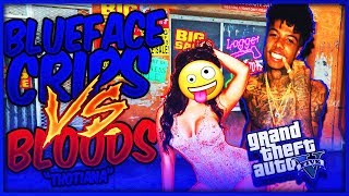 GTA 5 BLUEFACE CRIPS VS BLOODS PART 2 quotTHOTIANAquot GTA 5 SKIT [upl. by Neirda]