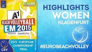 Stars on the Beach  Womens final highlights  European Championship Final Klagenfurt 2015 [upl. by Ecirehs]