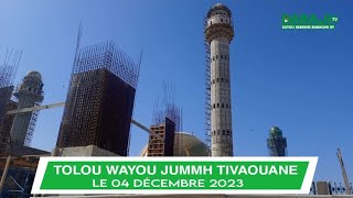 🔴quot URGENT TOLOU WAYOU JUMMH TIVAOUANE LE 04 DÉCEMBRE 2023 [upl. by Anoi]