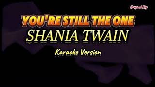 Youre Still the One  Shania Twain  Karaoke Song with Lyrics [upl. by Anelak]